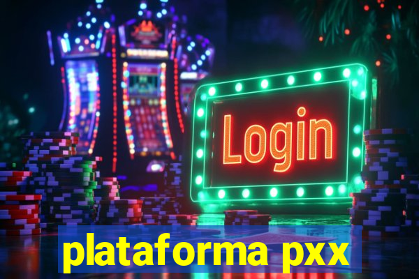 plataforma pxx